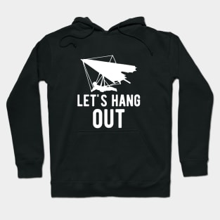 Hang Gliding - Let's Hang Out Hoodie